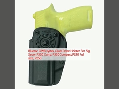 Bluetac OWB kydex Quick Draw Holster For Sig Sauer P320 Carry, P320 Compact,P320 Full size, P250